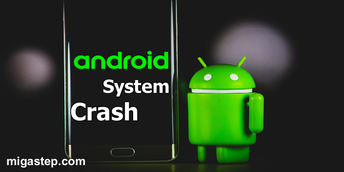 7 ways to fix android system that crashes or restarts